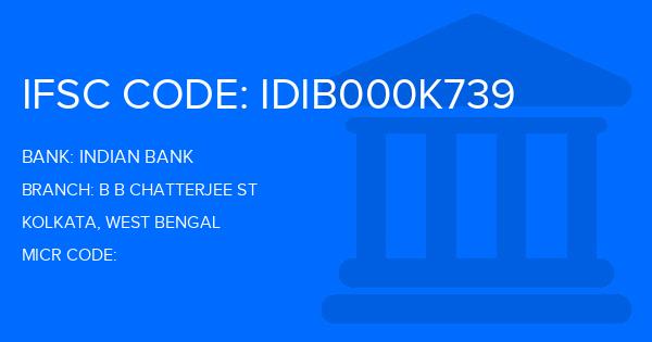 Indian Bank B B Chatterjee St Branch IFSC Code