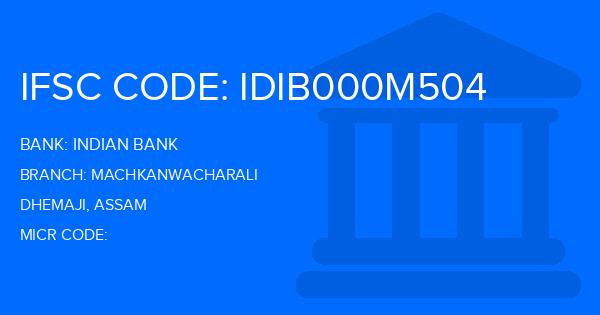 Indian Bank Machkanwacharali Branch IFSC Code
