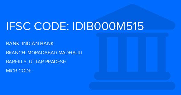 Indian Bank Moradabad Madhauli Branch IFSC Code
