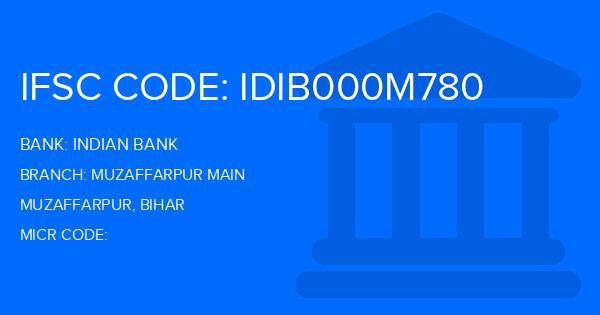 Indian Bank Muzaffarpur Main Branch IFSC Code