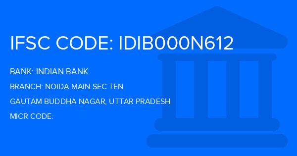 Indian Bank Noida Main Sec Ten Branch IFSC Code