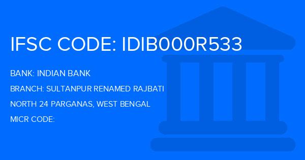 Indian Bank Sultanpur Renamed Rajbati Branch IFSC Code