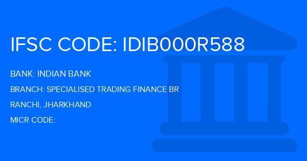 Indian Bank Specialised Trading Finance Br Branch IFSC Code