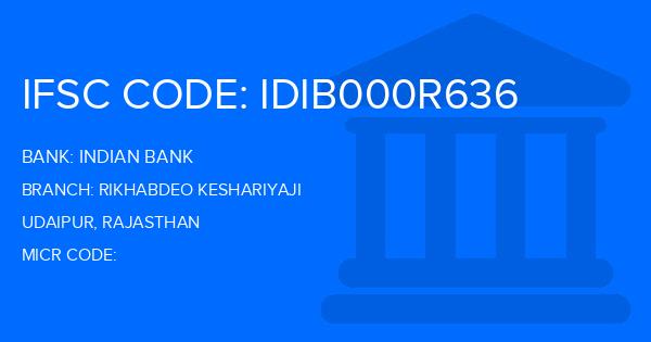 Indian Bank Rikhabdeo Keshariyaji Branch IFSC Code