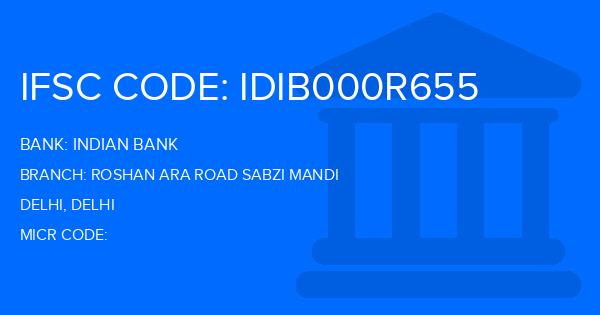 Indian Bank Roshan Ara Road Sabzi Mandi Branch IFSC Code