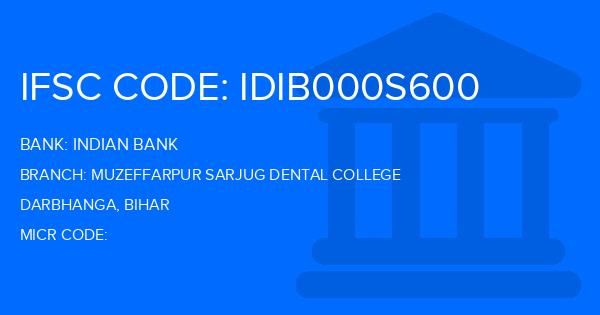Indian Bank Muzeffarpur Sarjug Dental College Branch IFSC Code