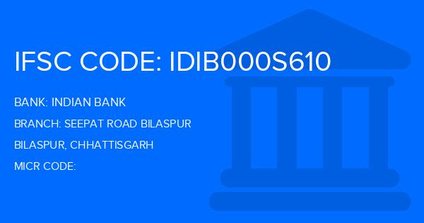 Indian Bank Seepat Road Bilaspur Branch IFSC Code