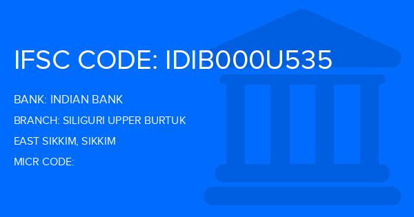 Indian Bank Siliguri Upper Burtuk Branch IFSC Code