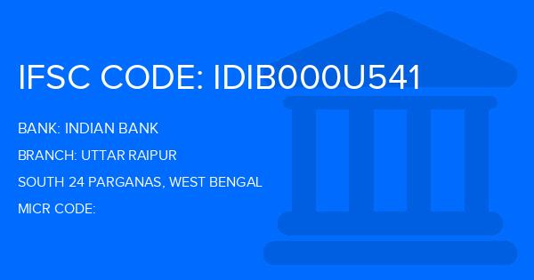 Indian Bank Uttar Raipur Branch IFSC Code