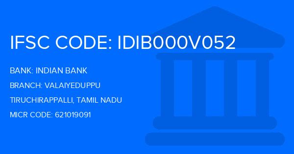 Indian Bank Valaiyeduppu Branch IFSC Code