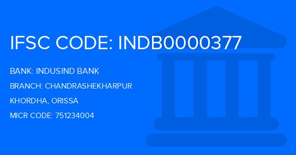 Indusind Bank Chandrashekharpur Branch IFSC Code