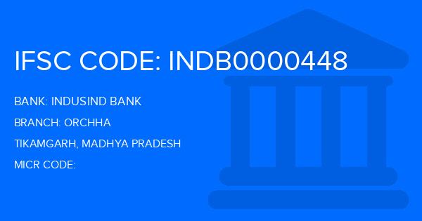 Indusind Bank Orchha Branch IFSC Code