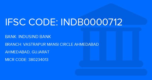 Indusind Bank Vastrapur Mansi Circle Ahmedabad Branch IFSC Code