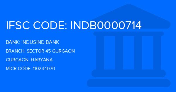 Indusind Bank Sector 45 Gurgaon Branch IFSC Code