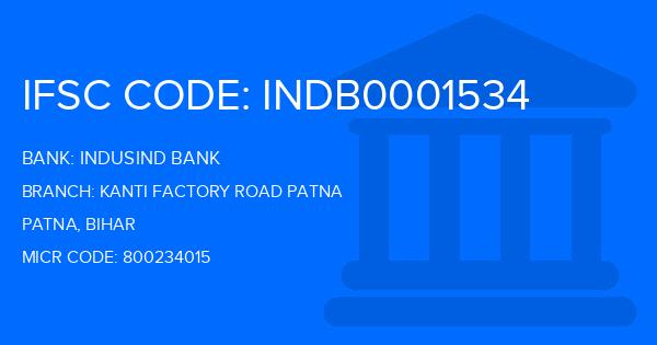 Indusind Bank Kanti Factory Road Patna Branch IFSC Code