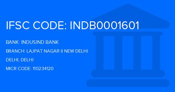 Indusind Bank Lajpat Nagar Ii New Delhi Branch IFSC Code