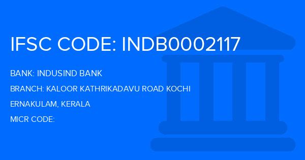 Indusind Bank Kaloor Kathrikadavu Road Kochi Branch IFSC Code