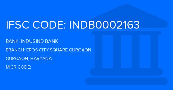 Indusind Bank Eros City Square Gurgaon Branch IFSC Code