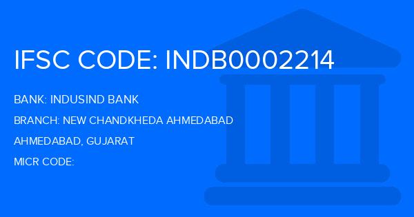 Indusind Bank New Chandkheda Ahmedabad Branch IFSC Code