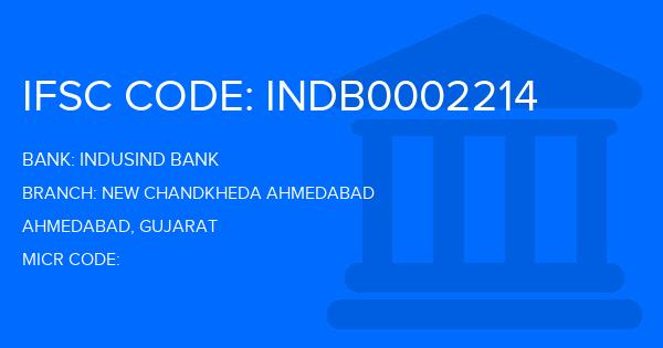 Indusind Bank New Chandkheda Ahmedabad Branch IFSC Code