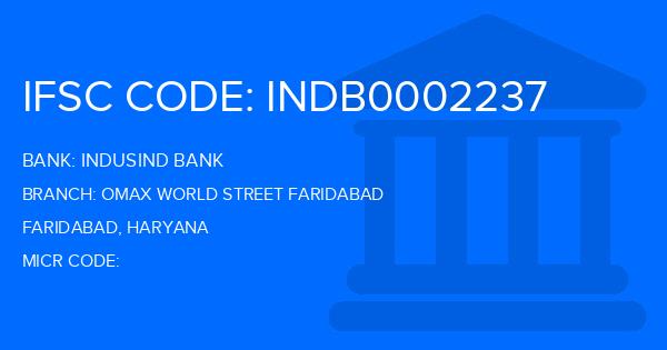Indusind Bank Omax World Street Faridabad Branch IFSC Code