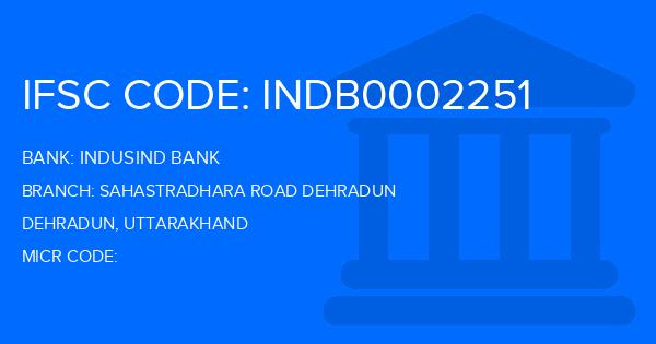 Indusind Bank Sahastradhara Road Dehradun Branch IFSC Code