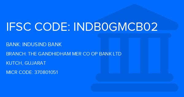Indusind Bank The Gandhidham Mer Co Op Bank Ltd Branch IFSC Code