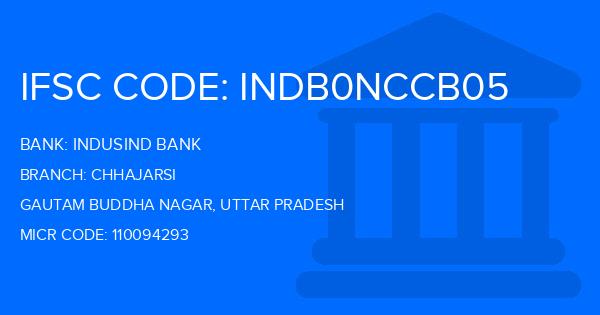 Indusind Bank Chhajarsi Branch IFSC Code
