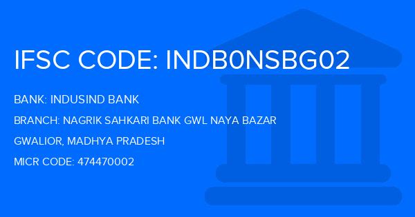 Indusind Bank Nagrik Sahkari Bank Gwl Naya Bazar Branch IFSC Code