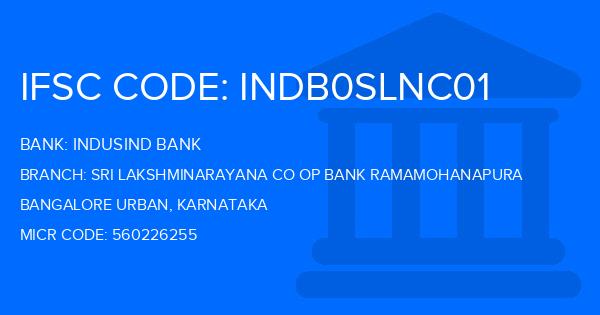 Indusind Bank Sri Lakshminarayana Co Op Bank Ramamohanapura Branch IFSC Code