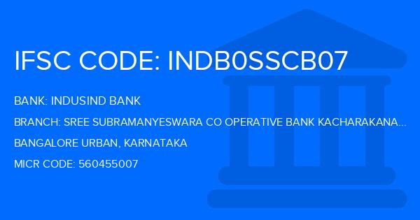 Indusind Bank Sree Subramanyeswara Co Operative Bank Kacharakanahalli Branch IFSC Code