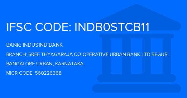 Indusind Bank Sree Thyagaraja Co Operative Urban Bank Ltd Begur Branch IFSC Code