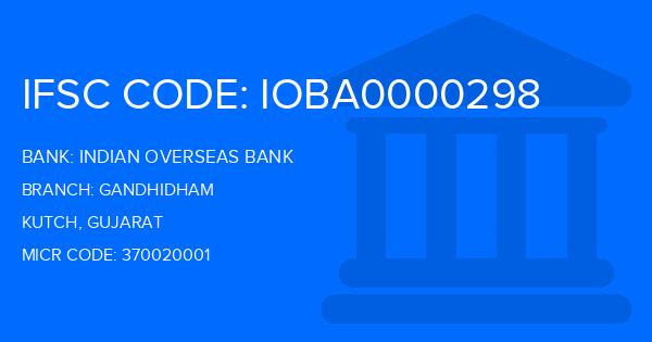 Indian Overseas Bank (IOB) Gandhidham Branch IFSC Code