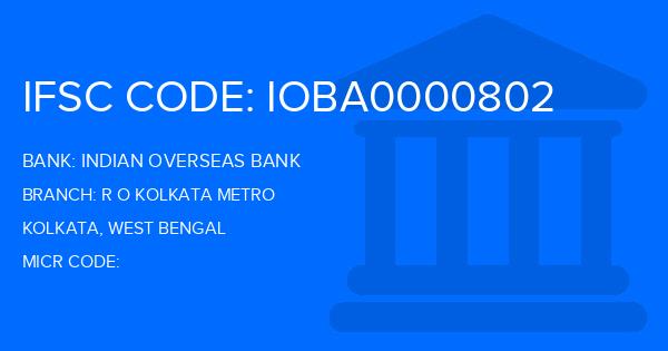 Indian Overseas Bank (IOB) R O Kolkata Metro Branch IFSC Code