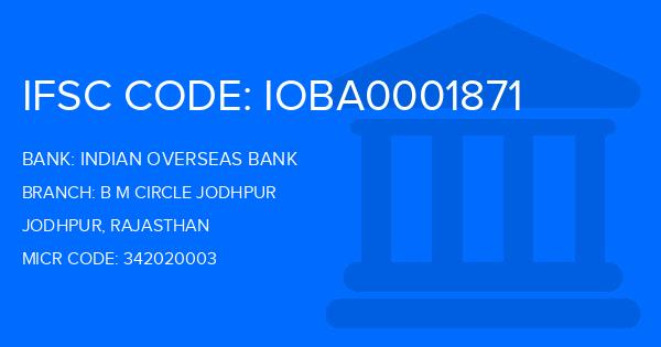 Indian Overseas Bank (IOB) B M Circle Jodhpur Branch IFSC Code