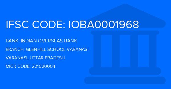 Indian Overseas Bank (IOB) Glenhill School Varanasi Branch IFSC Code