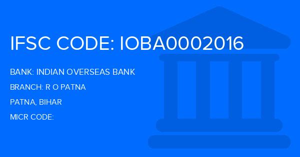 Indian Overseas Bank (IOB) R O Patna Branch IFSC Code