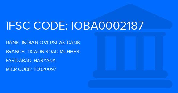 Indian Overseas Bank (IOB) Tigaon Road Muhheri Branch IFSC Code