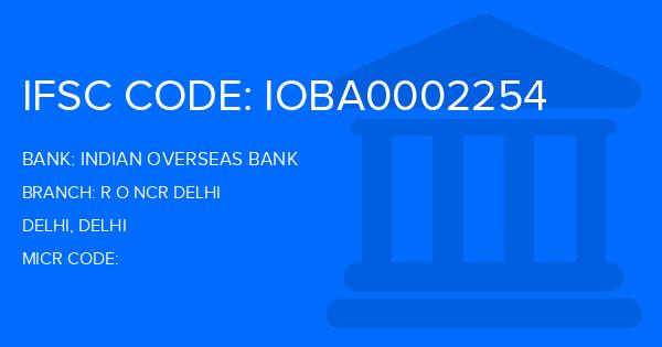 Indian Overseas Bank (IOB) R O Ncr Delhi Branch IFSC Code