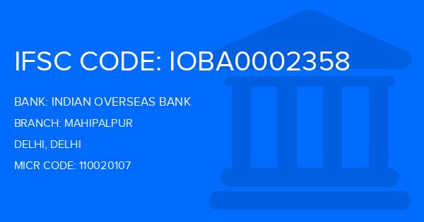 Indian Overseas Bank (IOB) Mahipalpur Branch IFSC Code