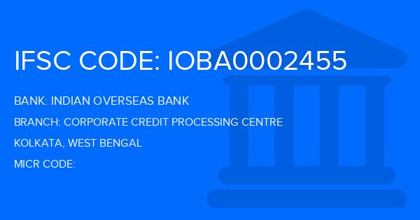 Indian Overseas Bank (IOB) Corporate Credit Processing Centre Branch IFSC Code