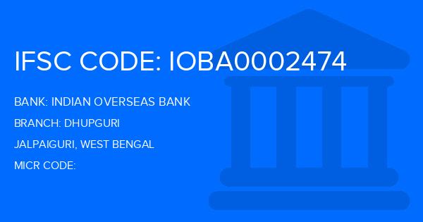 Indian Overseas Bank (IOB) Dhupguri Branch IFSC Code