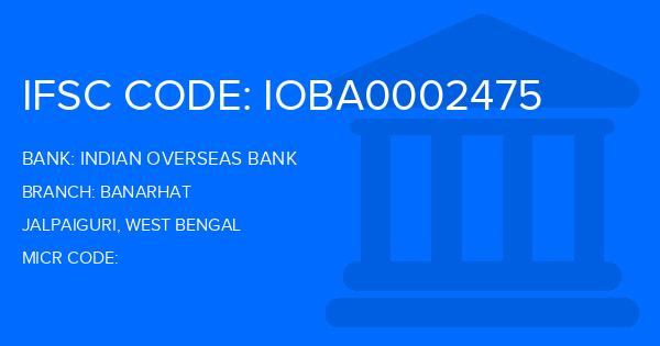 Indian Overseas Bank (IOB) Banarhat Branch IFSC Code