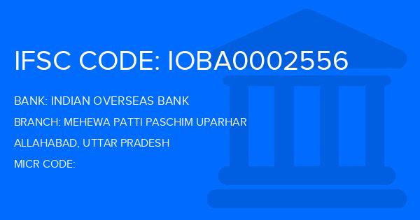 Indian Overseas Bank (IOB) Mehewa Patti Paschim Uparhar Branch IFSC Code
