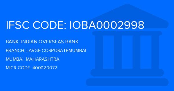 Indian Overseas Bank (IOB) Large Corporatemumbai Branch IFSC Code
