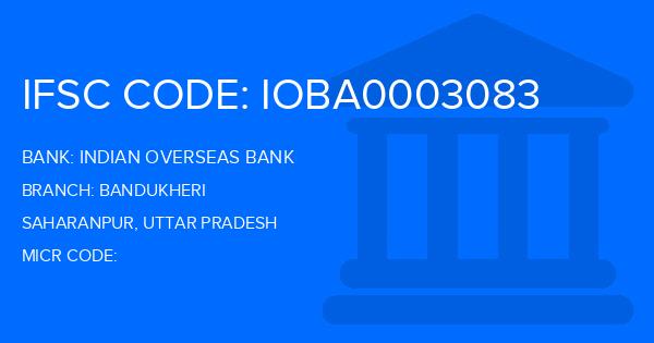 Indian Overseas Bank (IOB) Bandukheri Branch IFSC Code