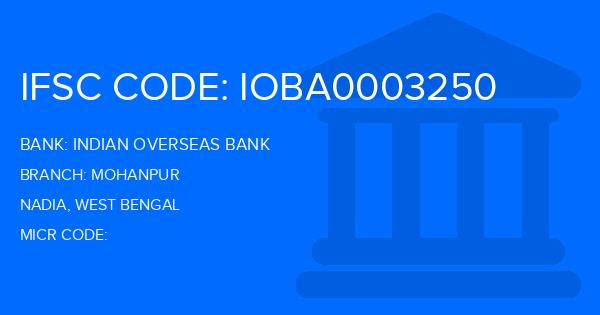 Indian Overseas Bank (IOB) Mohanpur Branch, Nadia IFSC Code- IOBA0003250, Branch Code 3250