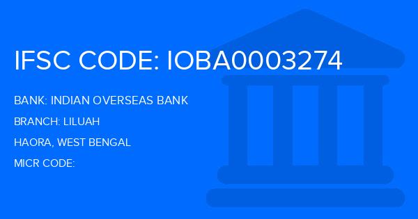 Indian Overseas Bank (IOB) Liluah Branch IFSC Code