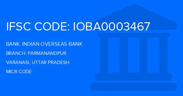 Indian Overseas Bank (IOB) Parmanandpur Branch IFSC Code