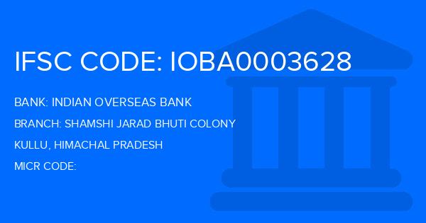 Indian Overseas Bank (IOB) Shamshi Jarad Bhuti Colony Branch IFSC Code